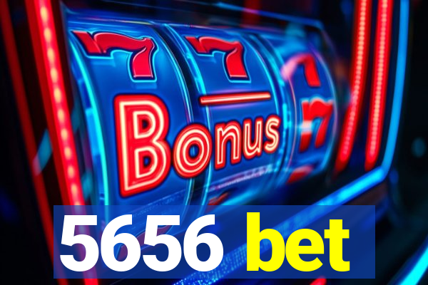 5656 bet